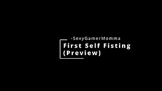 First Time Self Fisting!!! Preview!