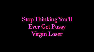 No Pussy Virgin Loser- Goddess Rosie Reed Humiliates Virgin Losers with Pussy Denial- No Pussy for Beta Virgin- 960x540