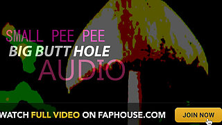 AUDIO ONLY - Small pee pee big butt audio